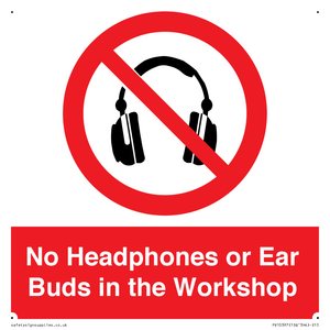 No Headphones or Ear Buds in the Workshop
